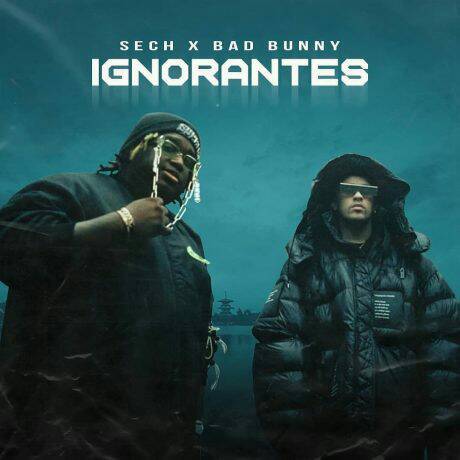 Canción Ignorante — Bad Bunny x Sech