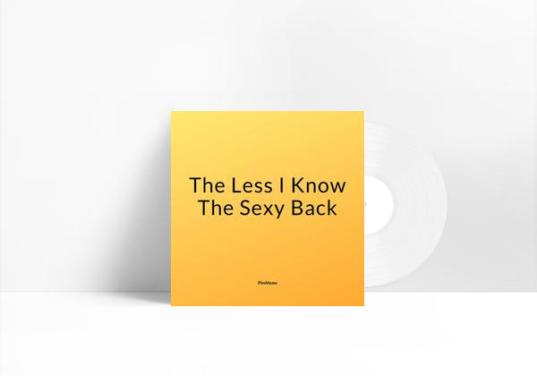 Canción The Less I Know the Sexy Back