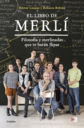 El libro de Merlí: Filosofía y Merlinadas que te harán flipar