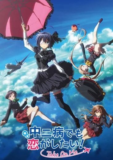 Love, Chunibyo & Other Delusions! Take On Me