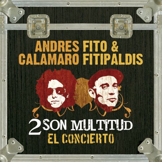 Alta suciedad - Andrés Calamaro & Fito & Fitipaldis- 2 son multitud