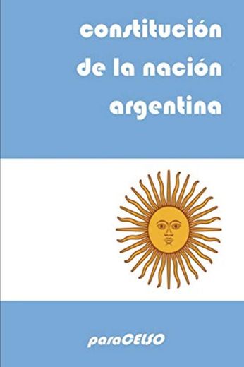 CONSTITUCIÓN DE LA NACIÓN ARGENTINA