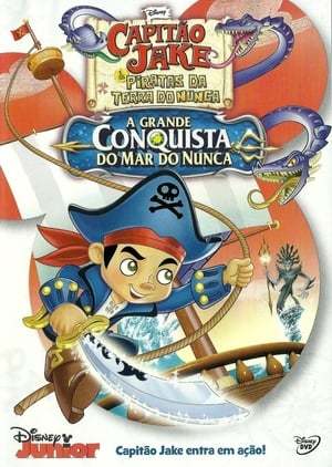 Película Capitão Jake e os Piratas da Terra do Nunca: A Grande Conquista do Mar do Nunca