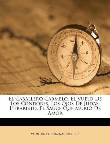 Book El Caballero Carmelo, El Vuelo De Los C??ndores, Los Ojos De Judas,