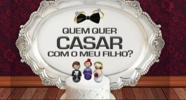 Series Quem quer casar com o meu filho