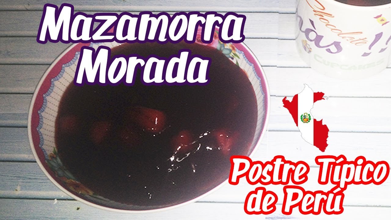 Moda Mazamorra Morada - Postres Peruanos - YouTube