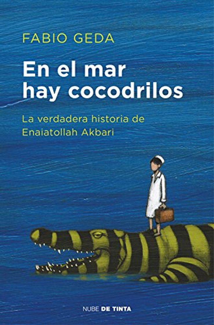 Libro En el mar hay cocodrilos: La verdadera historia de Enaiatollah Akbari