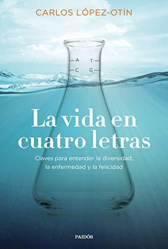 Libro La vida en cuatro letras: Claves para entender la diversidad, la enfermedad