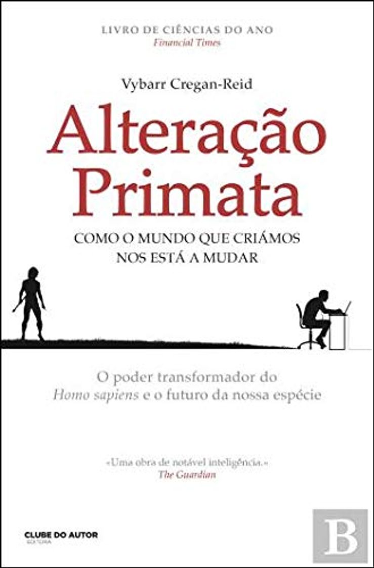 Libro Alteração Primata Como o mundo que criámos nos está a mudar