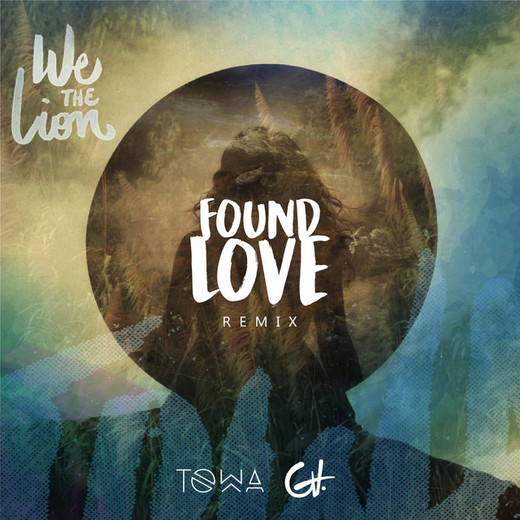 Found Love (Remix) [feat. We the Lion]