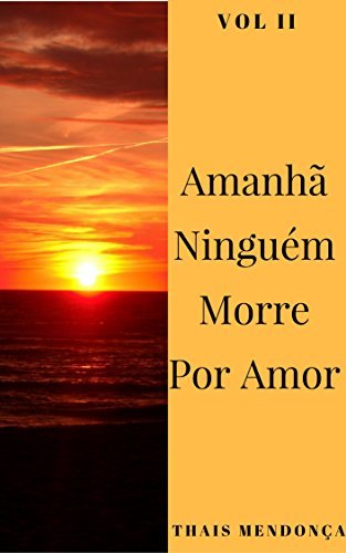 Libros Amanhã Ninguém Morre Por Amor