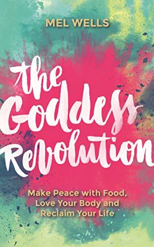 Libro The Goddess Revolution: Food and Body Freedom for Life