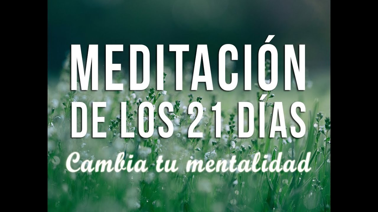 Fashion MEDITACIÓN DE LOS 21 DÍAS PARA CREAR UN HÁBITO