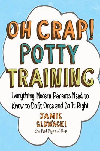 Libros Oh Crap! Potty Training: Everything Modern Parents Need to Know  to