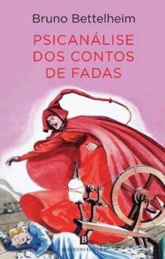 Psicanálise dos Contos de Fadas