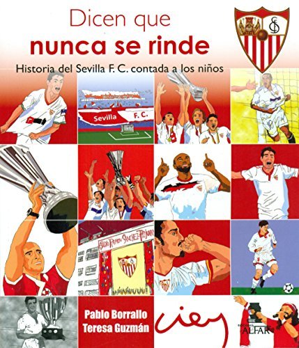 Libros Dicen que nunca se rinde. Historia del Sevilla F. C. contada a