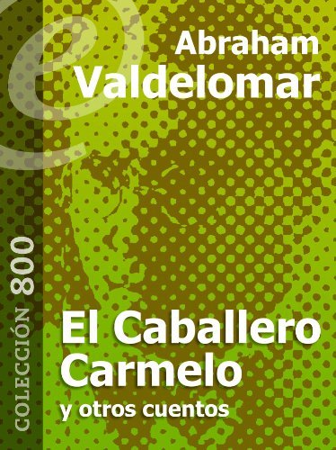 Book El Caballero Carmelo y otros cuentos [Annotated]