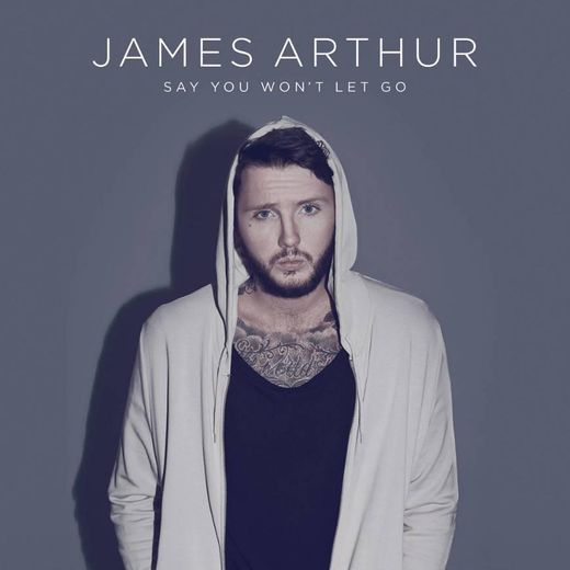 James Artur - Say You Won't Let Go