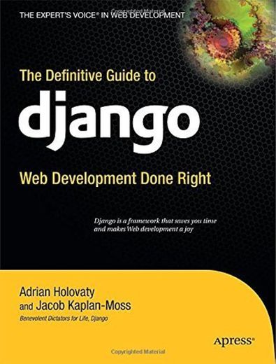 The Definitive Guide to Django: Web Development Done Right