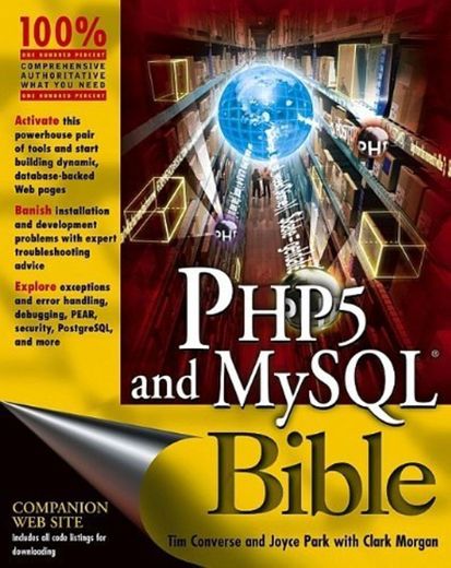 PHP5 and MySQL Bible 1st edition by Converse, Tim, Park, Joyce, Morgan,