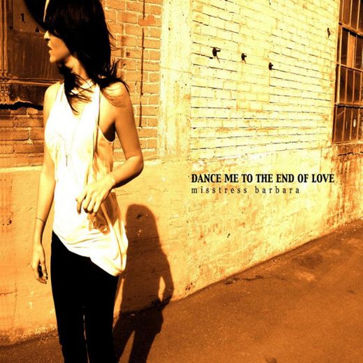 Dance Me To The End Of Love - Original Mix