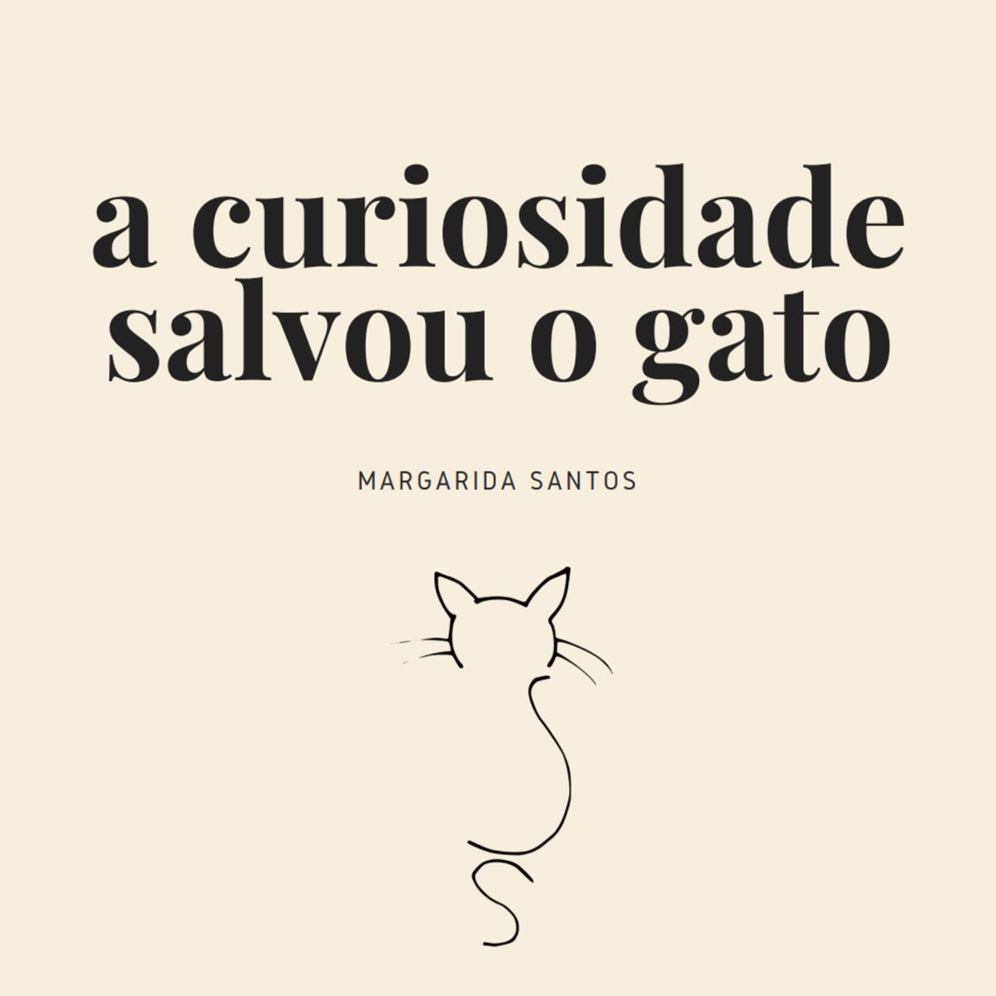 Moda A Curiosidade Salvou o Gato