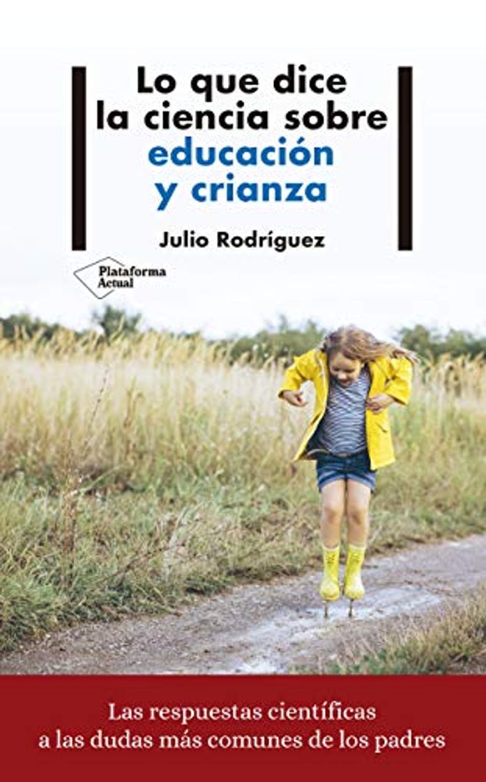 Libros Lo que dice la ciencia sobre educación y crianza