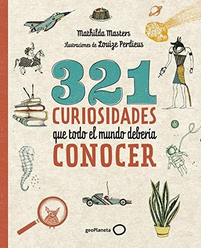 Libro 321 curiosidades que todo el mundo debería conocer