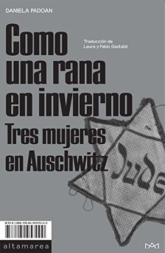 Book Como una rana en invierno: Tres mujeres en Auschwitz