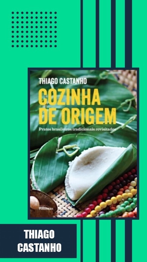 Libro Cozinha de Origem. Pratos Brasileiros Tradicionais Revisitados