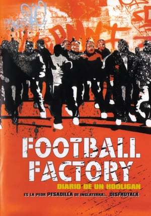 Película Football Factory (Diario de un Hooligan)