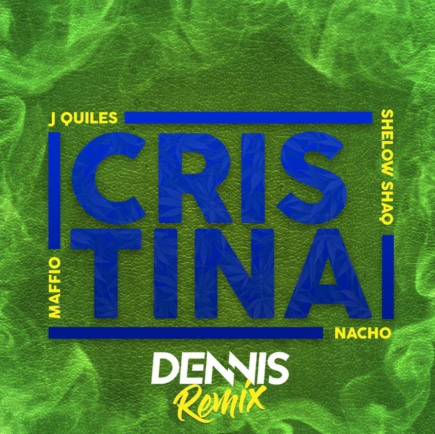 Music Cristina (feat. Justin Quiles, Nacho & Shelow Shaq) - DENNIS Remix