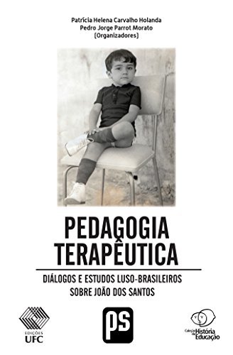 Book PEDAGOGIA TERAPÊUTICA: Diálogos e estudos Luso-Brasileiros sobre João dos Santos