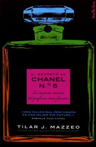 Libro EL secreto de Chanel Nº 5: La historia íntima del perfume más