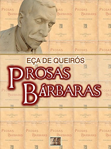 Libro Prosas Bárbaras [Biografia, Ilustrado, Índice Ativo, Análises e Estudos] - Coleção Eça