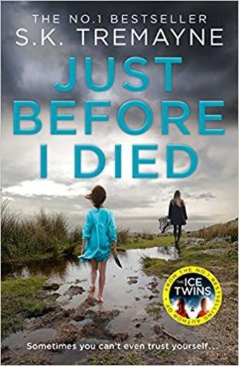 Just Before I Died: The gripping new psychological thriller from the bestselling