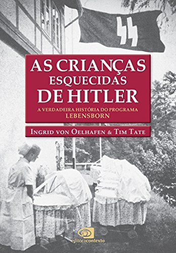 Book As Crianças esquecidas de Hitler: a verdadeira história do programa Lebensborn