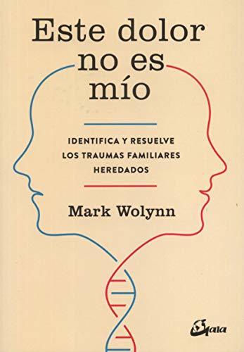 Libro Este dolor no es mío. Identifica y resuelve los traumas familiares heredados