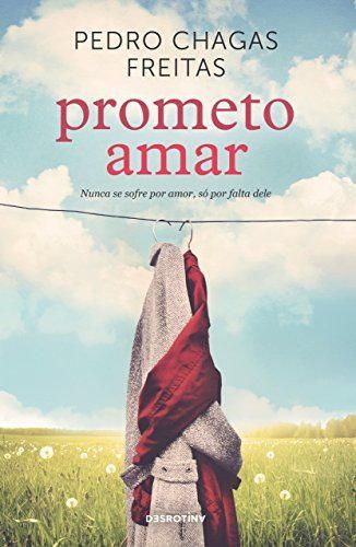 Prometo Amar: Nunca se sofre por amor, só por falta dele