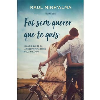 Foi sem Querer que te Quis - Raul Minh'alma - Compra Livros ou ...