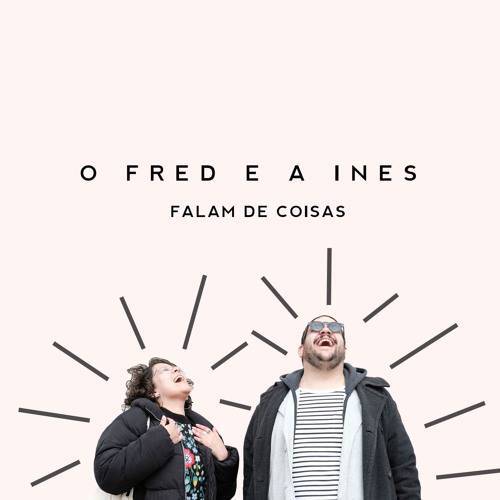 Fashion O Fred e a Inês Falam de Coisas