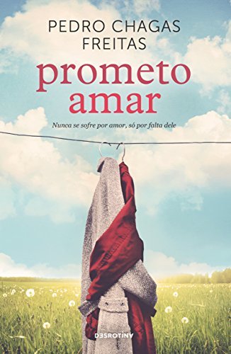 Books Prometo Amar: Nunca se sofre por amor, só por falta dele