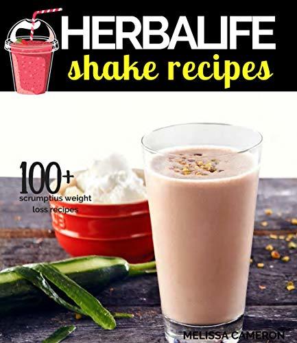 Books Herbalife Shake Recipes: INCLUDING: 100+ Scrumptious Herbalife Shake Recipes, Energy Drinks, &