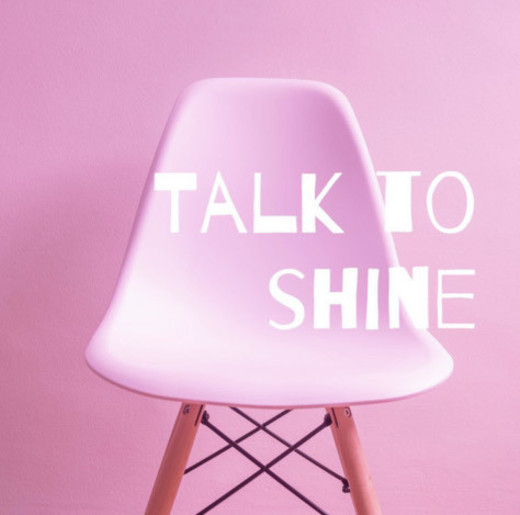 Talk to Shine