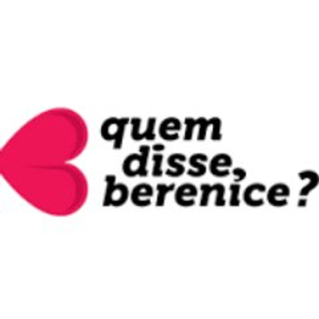 Moda Quem disse, berenice