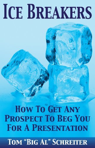 Libro Ice Breakers! How To Get Any Prospect To Beg You For A