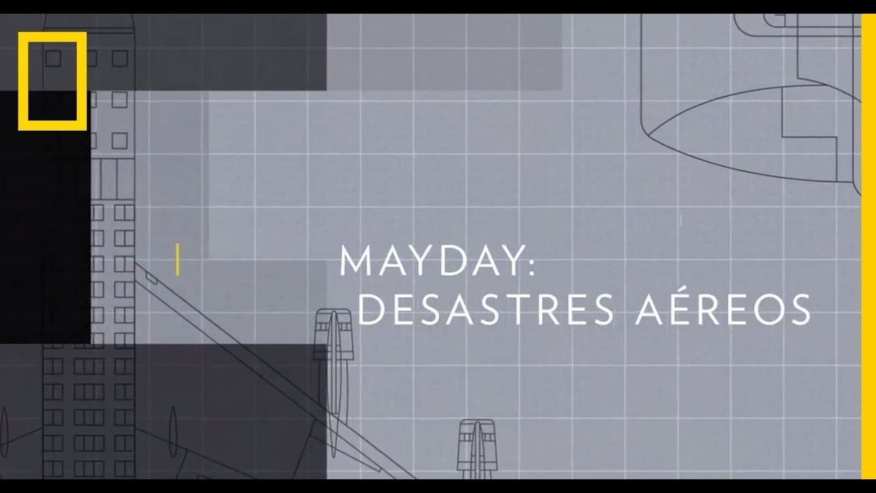 Serie Mayday! Desastres Aéreos