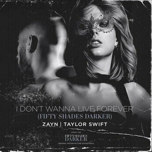 I Don’t Wanna Live Forever (Fifty Shades Darker)