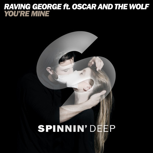 Music Raving George feat. Oscar And The Wolf - You're Mine

