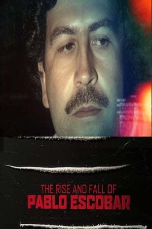 Película The Rise and Fall of Pablo Escobar